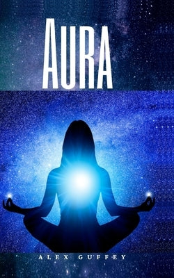 Aura by Guffey, Alex