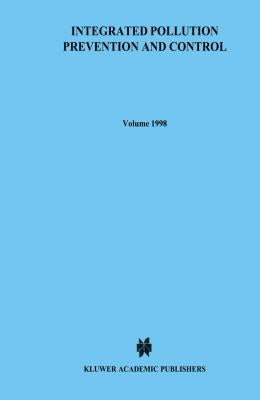 Integrated Pollution Prevention and Control, the EC Directive from a Comparative Legal and Economic Perspective by Backes, C.
