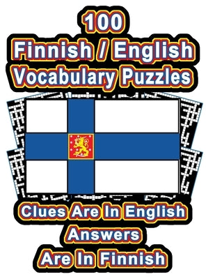 100 Finnish/English Vocabulary Puzzles: Learn Finnish By Doing FUN Puzzles!, 100 Crosswords With Clues In English, Answers in Finnish by Publishing, On Target