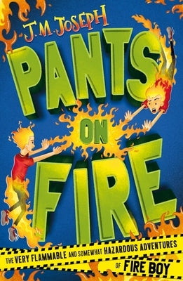 Fire Boy: Pants on Fire: Book 2 by Joseph, J. M.