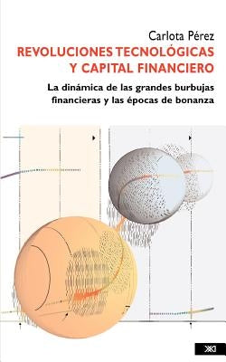 Revoluciones tecnológicas y capital financiero by Pérez, Carlota