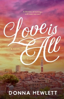 Love is All by Hewlett, Donna