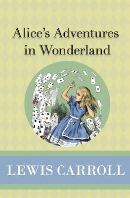 Alice's Adventures in Wonderland by Carroll, Lewis