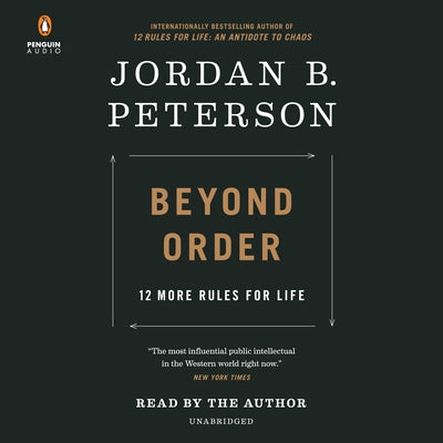 Beyond Order: 12 More Rules for Life by Peterson, Jordan B.
