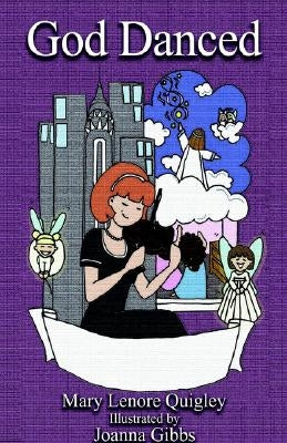 God Danced by Quigley, Mary Lenore