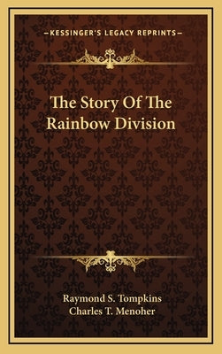 The Story Of The Rainbow Division by Tompkins, Raymond S.