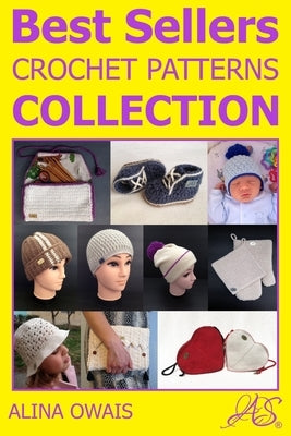 Best Sellers Crochet Patterns Collection by Owais, Alina