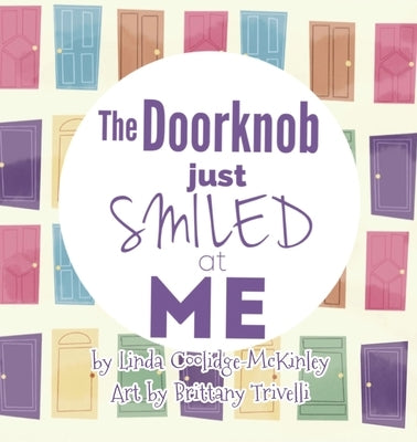The Doorknob Just Smiled at Me by Coolidge-McKinley, Linda