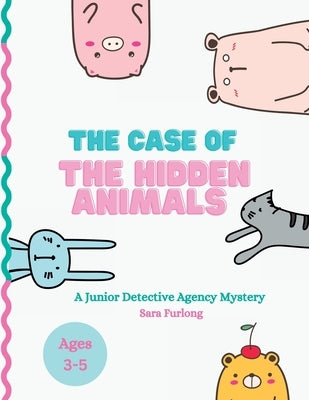 The Case of the Hidden Animals by Furlong, Sara