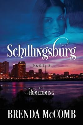 Schillingsburg Part 3: The Homecoming by McComb, Brenda
