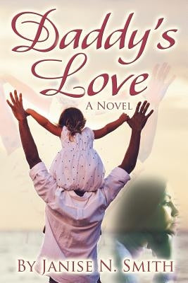 Daddy's Love by Smith, Janise N.