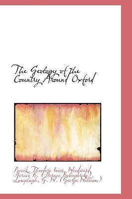 The Geology of the Country Around Oxford by Innes, Pocock Theodore