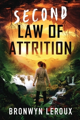 Second Law of Attrition by LeRoux, Bronwyn