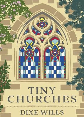 Tiny Churches by Wills, Dixe
