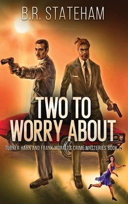 Two to Worry About by Stateham, B. R.