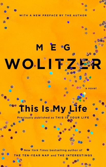 This Is My Life by Wolitzer, Meg