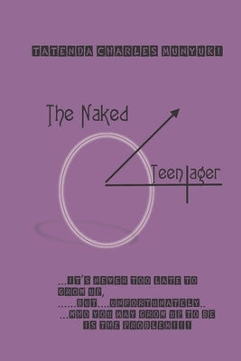 The Naked Teenager by Munyuki, Tatenda Charles