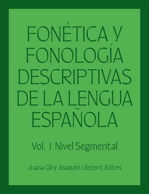 Fon騁ica Y Fonolog僘 Descriptivas de la Lengua Espala: Volume 1 by Gil, Juana