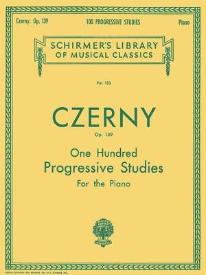 100 Progressive Studies Without Octaves, Op. 139: Schirmer Library of Classics Volume 153 Piano Technique by Czerny, Carl