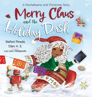 Merry Claus and the Holiday Dash: A Nochebuena and Christmas Story by Pineda, Stefani