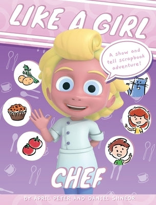 Like A Girl: Chef by Peter, April