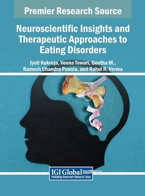 Neuroscientific Insights and Therapeutic Approaches to Eating Disorders by Kukreja, Jyoti