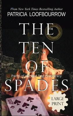 The Ten of Spades: Part 5 of the Red Dog Conspiracy by Loofbourrow, Patricia