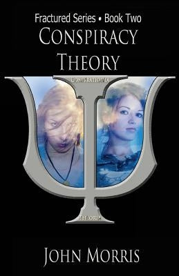 Conspiracy Theory: Book Two by Morris, John