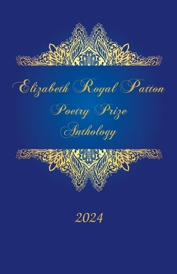 Elizabeth Royal Patton Poetry Prize Anthology by French, Laura Williams