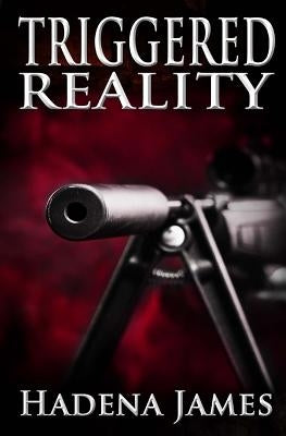 Triggered Reality by James, Hadena