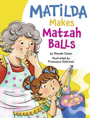 Matilda Makes Matzah Balls by Cohen, Rhonda