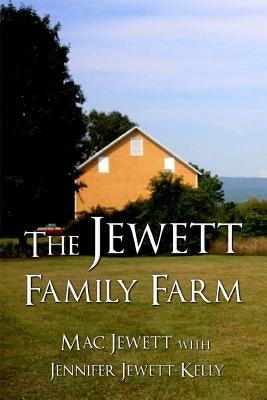 The Jewett Family Farm by Jewett-Kelly, Jennifer