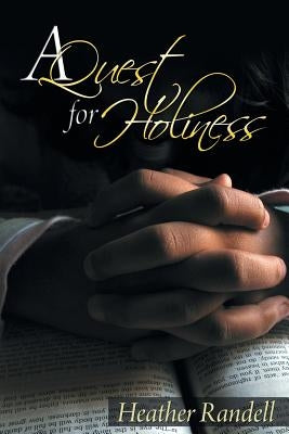 A Quest for Holiness by Randell, Heather