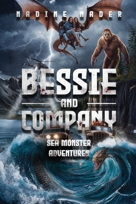 Bessie and Company: Sea Monster Adventures by Nader, Nadine