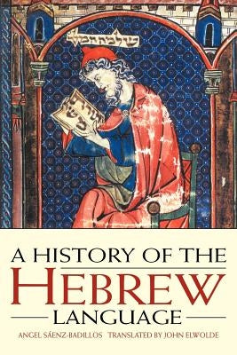 A History of the Hebrew Language by Sáenz-Badillos, Angel
