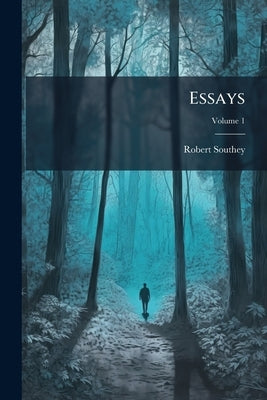 Essays; Volume 1 by Southey, Robert
