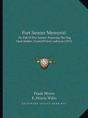 Fort Sumter Memorial: The Fall Of Fort Sumter; Replacing The Flag Upon Sumter; General Robert Anderson (1915) by Moore, Frank