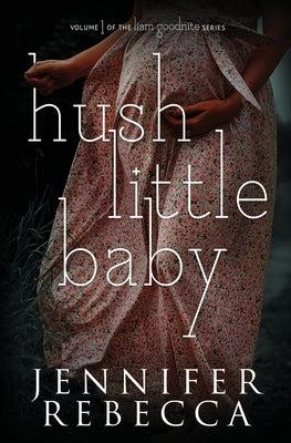 Hush Little Baby by Rebecca, Jennifer