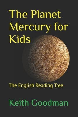The Planet Mercury for Kids: The English Reading Tree by Goodman, Keith