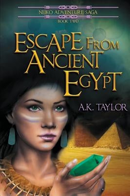 Escape from Ancient Egypt by Taylor, A. K.