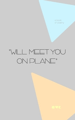 "Will Meet You On Plane" by Awc