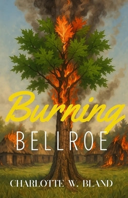 Burning Bellroe by Bland, Charlotte W.