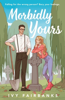Morbidly Yours by Fairbanks, Ivy