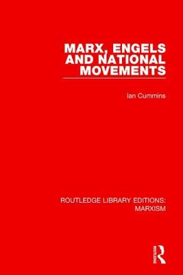Marx, Engels and National Movements by Cummins, Ian
