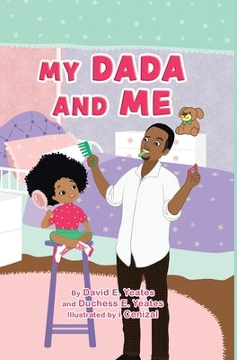 My DaDa and Me by Yeates, David E.