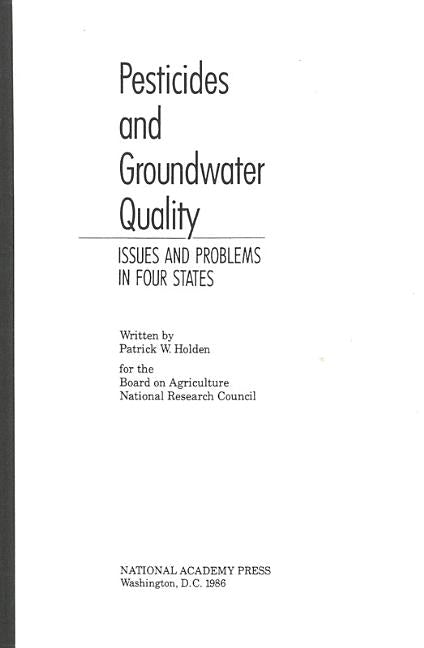 Pesticides and Groundwater Quality: Issues and Problems in Four States by National Research Council