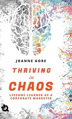 Thriving in Chaos (hardback) by Gore, Joanne