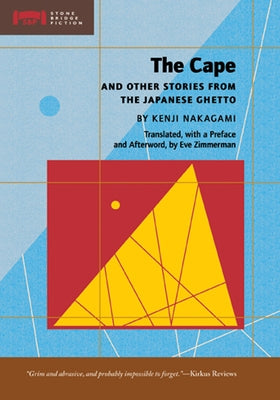 The Cape and Other Stories from the Japanese Ghetto by Nakagami, Kenji