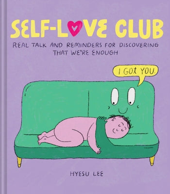 Self-Love Club: Real Talk and Reminders for Discovering That We're Enough by Lee, Hyesu