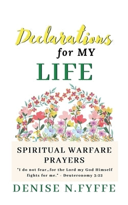 Declarations for My Life by Fyffe, Denise N.